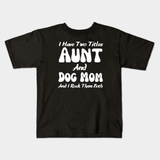 Dog Lover Aunt Kids T-Shirt